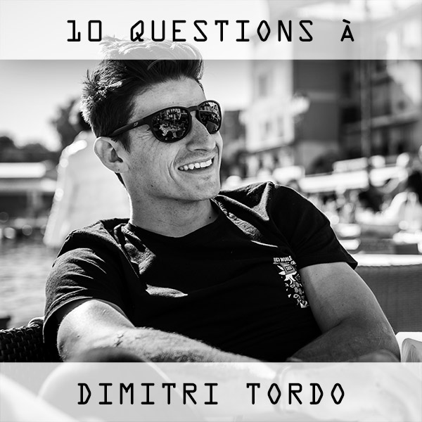Interview: 10 questions à Dimitri Tordo Interview: 10 questions à Dimitri Tordo